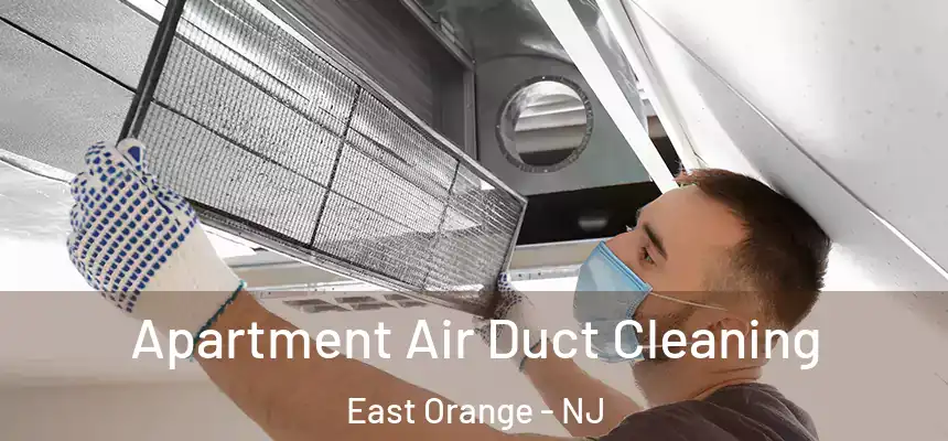 Apartment Air Duct Cleaning East Orange - NJ