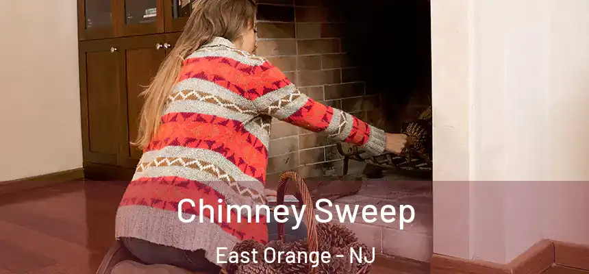 Chimney Sweep East Orange - NJ