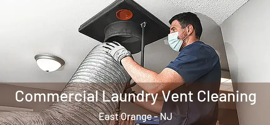 Commercial Laundry Vent Cleaning East Orange - NJ