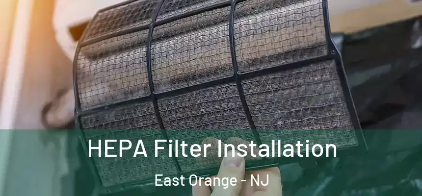 HEPA Filter Installation East Orange - NJ