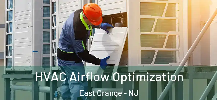 HVAC Airflow Optimization East Orange - NJ